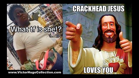 Crackhead Jesus Is Coming And He Doesnt Pull Out Just Another Day In The JewSA Blackies On Parade
