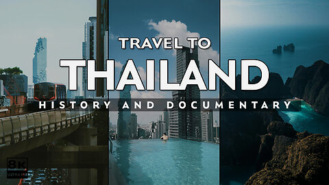 Travel To Thailand | History And Documentary About Thailand | Travel Guide