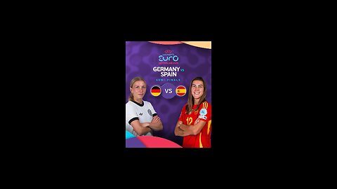 GERMANY WOMEN VS SPAIN WOMEN : UEFA WOMEN'S EURO 2025 SEMI-FINAL MATCH LIVE WATCH-ALONG