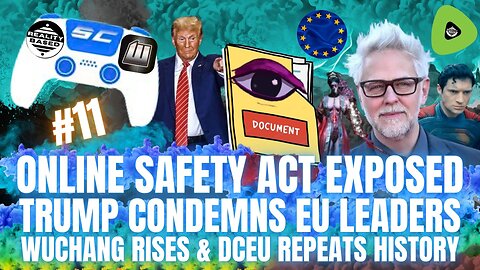 RB: SC; EP 11: Online Safety Act EXPOSED, Trump Condemns EU, WuChang Rises & DCEU Repeats History