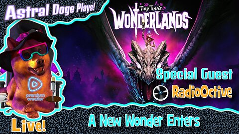 Tiny Tina's Wonderlands ~LIVE!~ A New Wonder Enters