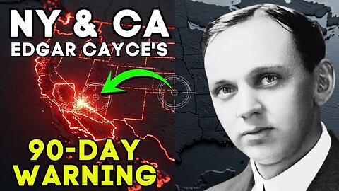 URGENT: Edgar Cayce’s Specific Warning for New York & California (The 90-Day Sign)