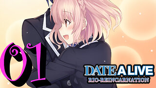 Let's Play Date A Live: Rio Reincarnation [01] Prologue