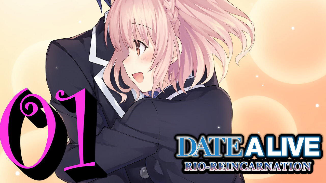 Let's Play Date A Live: Rio Reincarnation [01] Prologue