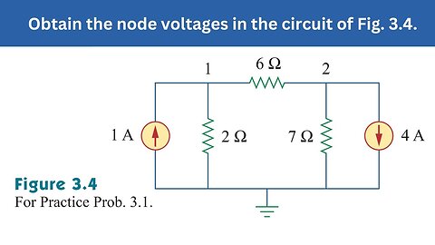 Practice Prob 3.1 | Obtain the node voltages in the circuit of Fig. 3.4 | FEC 4th Edition