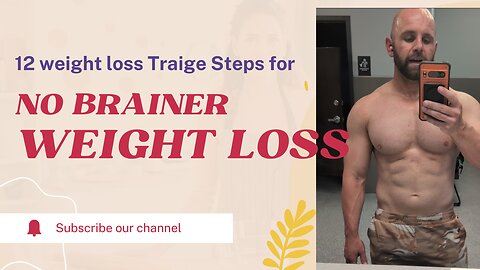 Lose weight without the stress: The 12-Step Triage Method
