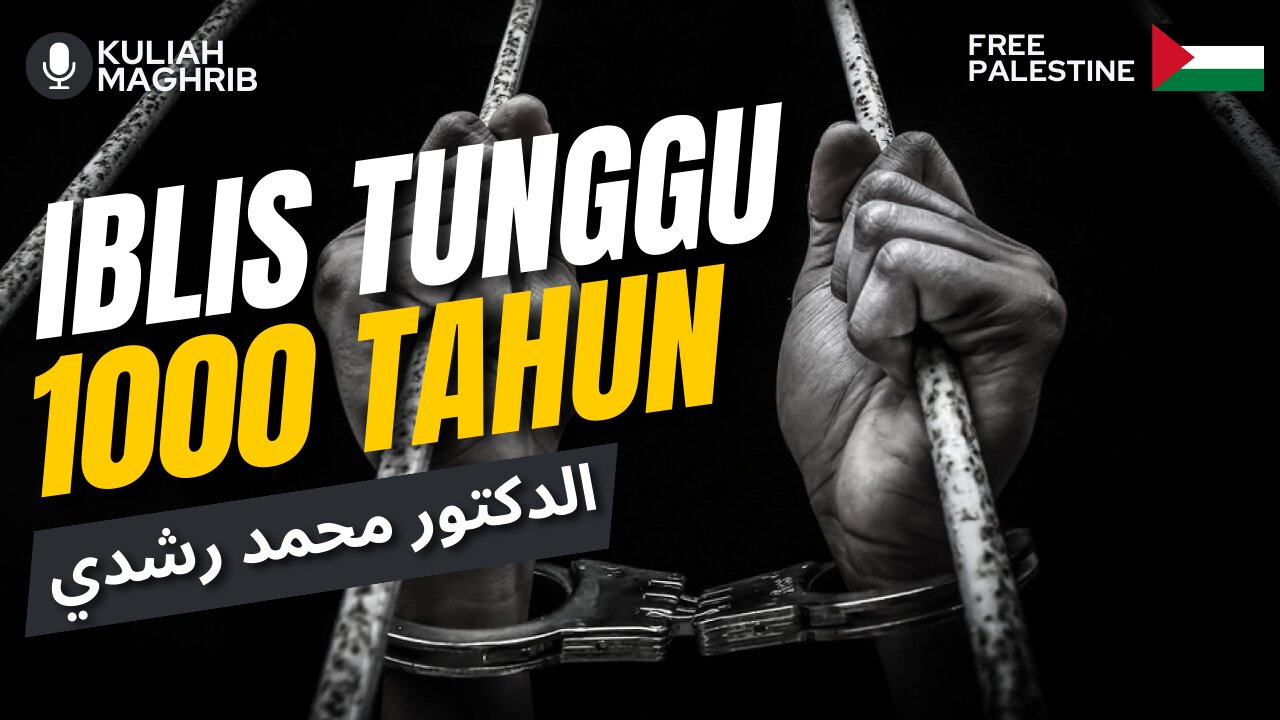 Iblis Tunggu 1000 Tahun | Kuliah Maghrib | Dr.Mohd.Rosdi