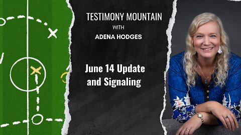 June 14 Update and Signaling