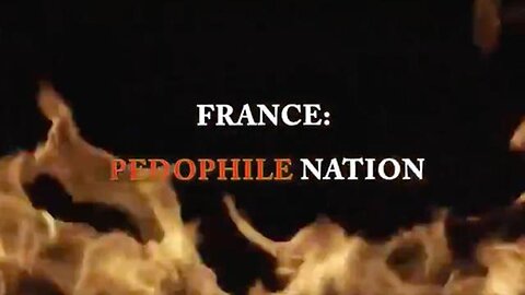 FRANCE - PEDOPHILE NATION Part 1-2-3-4