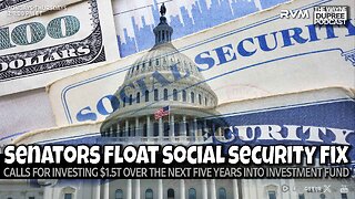 E2135: Senators Propose $300B Social Security Investment Plan 8/7