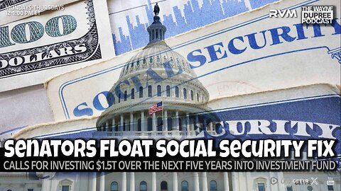 E2135: Senators Propose $300B Social Security Investment Plan 8/7