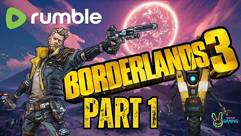 Borderlands 3 - Playthrough Part 1 - Prep Time for Borderlands 4