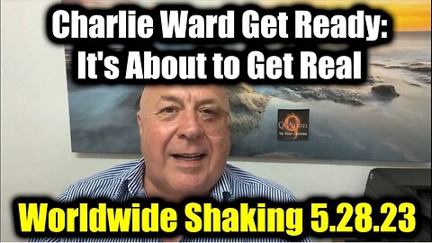 Charlie Ward Get Ready, It's About to Get Real 5.28.25 - Worldwide Shaking. Bannons War Room