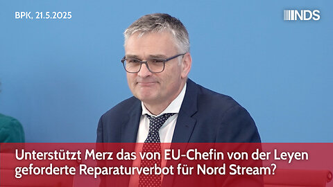 Unterstützt Merz das von EU-Chefin von der Leyen geforderte Reparaturverbot für Nord Stream? | BPK
