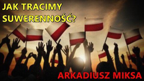 Jak tracimy suwerenność - Arkadiusz Miksa w CEP