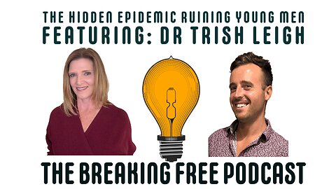 The Hidden Epidemic Ruining Young Men: ED, Porn & Dopamine w/ Dr Trish Leigh