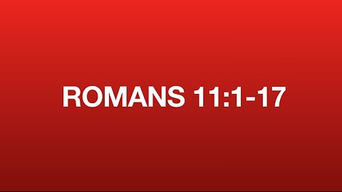 Romans 11:1-17