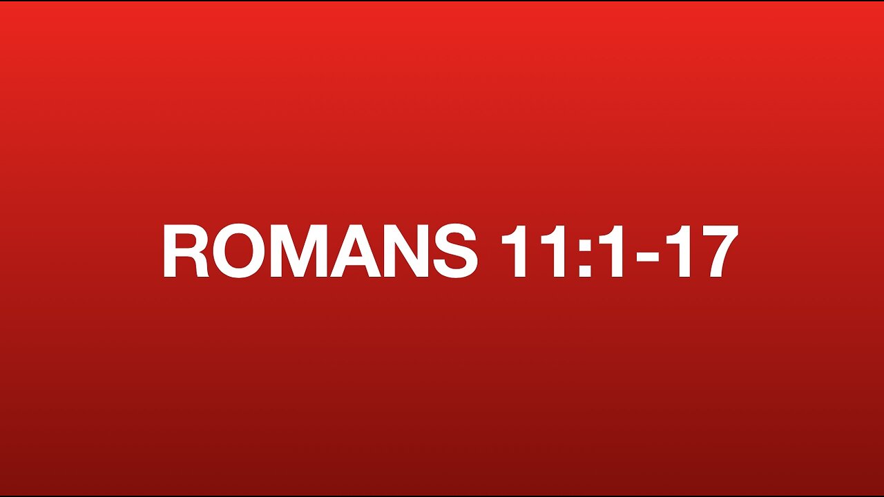 Romans 11:1-17