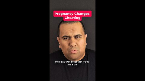 Pregnancy Changes Cheating