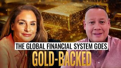 Mel K & Andrew Sorchini | The Global Financial System Goes Gold-Backed | 5-4-25