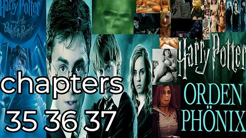Harry Potter and the Order of the Phoenix, 35 36 37