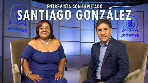 Entrevista con Diputado Santiago González | ¿Cómo Sí!