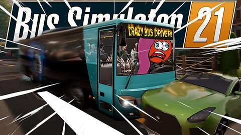 The craziest bus driver!║Bus simulator 21║#1