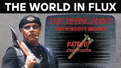 9.22.25 THE WORLD IN FLUX: Patriot Streetfighter Scott McKay on "The Tipping Point" on Rev Radio", Revisiting War Clues From The Past