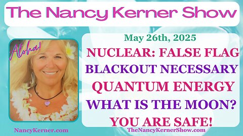 Nuclear: False Flag-Blackout Necessary-Quantum Energy-What is the Moon? You Are Safe!