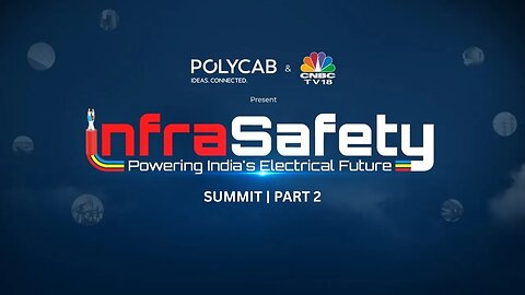Polycab _ CNBC-TV18 Infra Safety Vodcast _ Electrical Safety in Real Estate With P_ Kruthivas