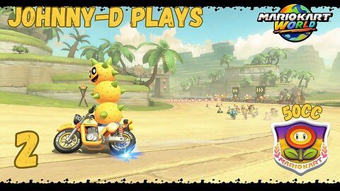 Johnny-D Plays: Mario Kart World (2) | 50cc Flower Cup