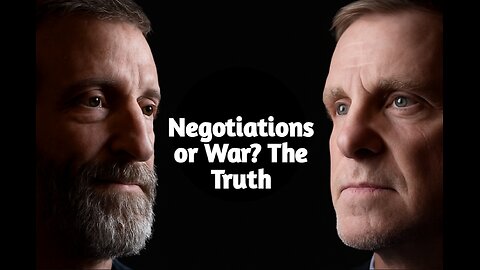 Negotiations or War? The Truth