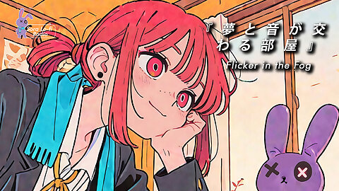 Sora Lofi Radio | Vocaloid Filcker in the Fog (Official MV) 🎶🍥