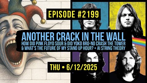 Owen Benjamin | #2199 Another Crack In The Wall - How Did Pink Floyd Sour & Did Yoko Bro-No Crash The Tower & What's The Future Of My Stand Up Hour? + AI String Theory