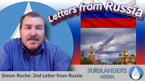 Simon Roche's 2nd Letter from Russia 9th of May 2025