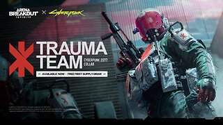 Arena Breakout: Infinite x Cyberpunk 2077 - Official Trauma Team Trailer