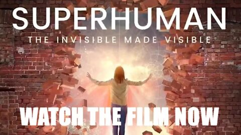 'Superhuman The Invisible Made Visible' Trailer
