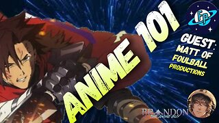 Saturday Morning Anime 101 with special guest Matt of FoulBall Productions!