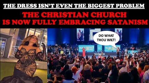 THE DRESS ISN'T EVEN THE BIGGEST PROBLEM! THE CHRISTIAN CHURCH IS NOW FULLY EMBRACING SATANISM!