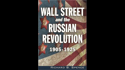 Wall Street and the Russian Revolution: 1905-1925 with Professor Richard B. Spence. (2021)