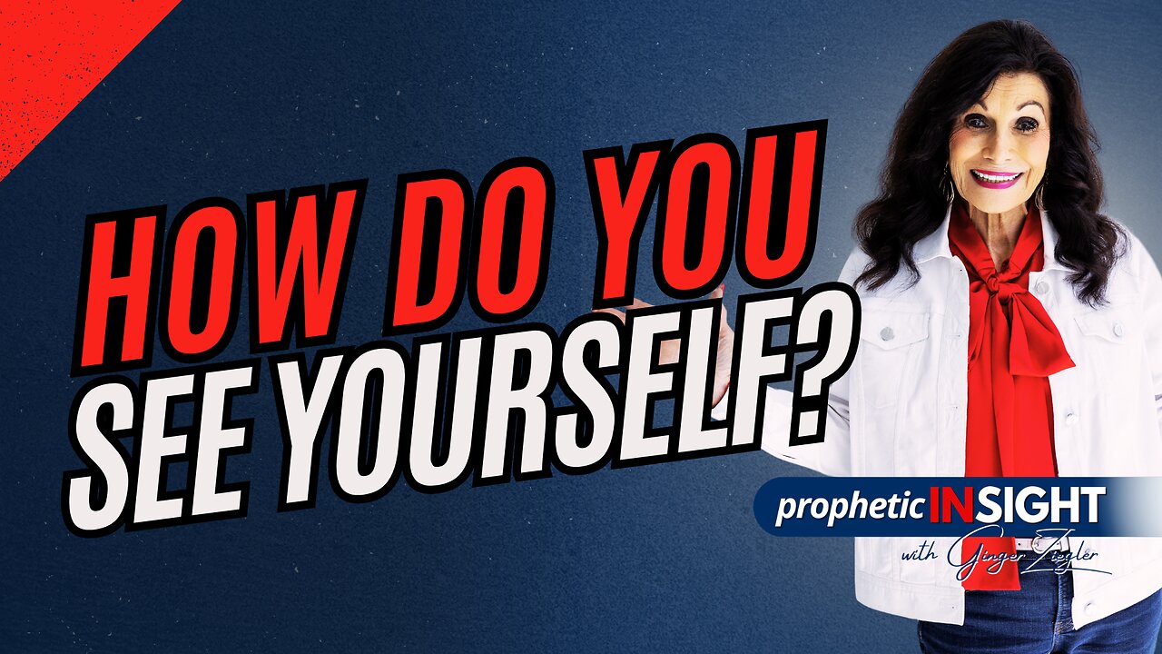 Who Does God Say You Are? | Prophetic InSight with GINGER ZIEGLER