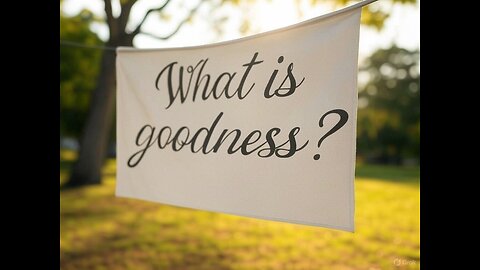 Fruit of The Spirit: Goodness