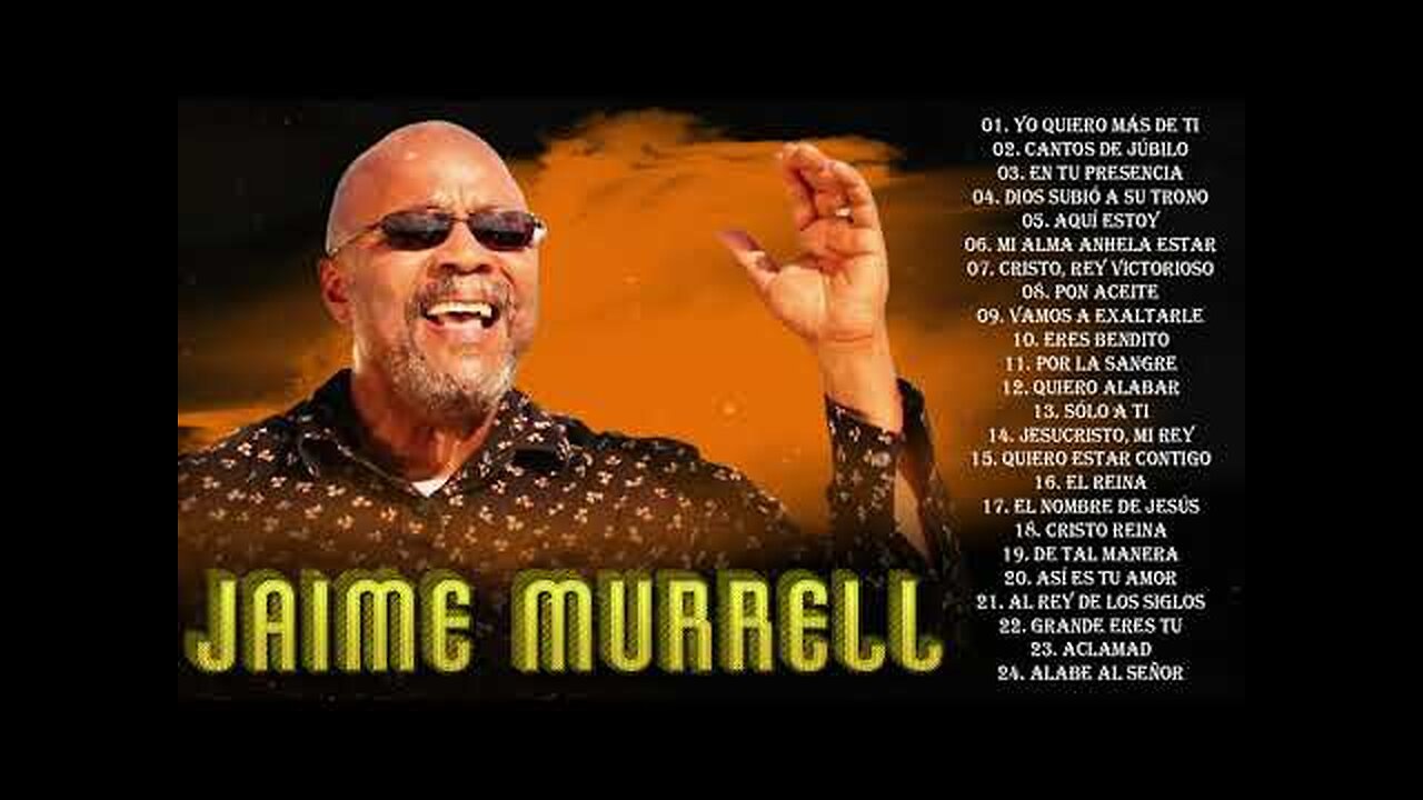 Jaime Murrel - Los Mejores Canciones Éxitos Mix - Alabanza Musica Cristiana.