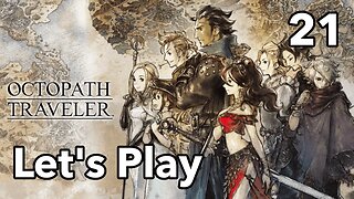 Let's Play | Octopath Traveler - Part 21