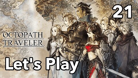Let's Play | Octopath Traveler - Part 21