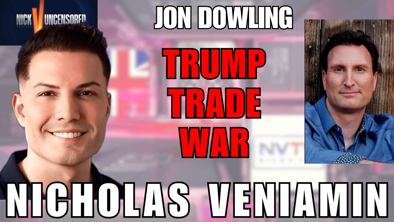 Trump’s Trade Tactics EXPOSED: Expert Jon Dowling Speaks with Nicholas Veniamin