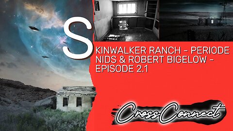 SkinWalker Ranch - Période NIDS & Robert Bigeloe : Episode 2.1
