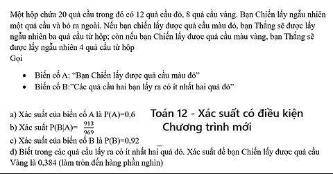Toán 12: Một hộp chứa 20 quả cầu trong đó có 12 quả cầu đỏ, 8 quả cầu vàng. Bạn Chiến