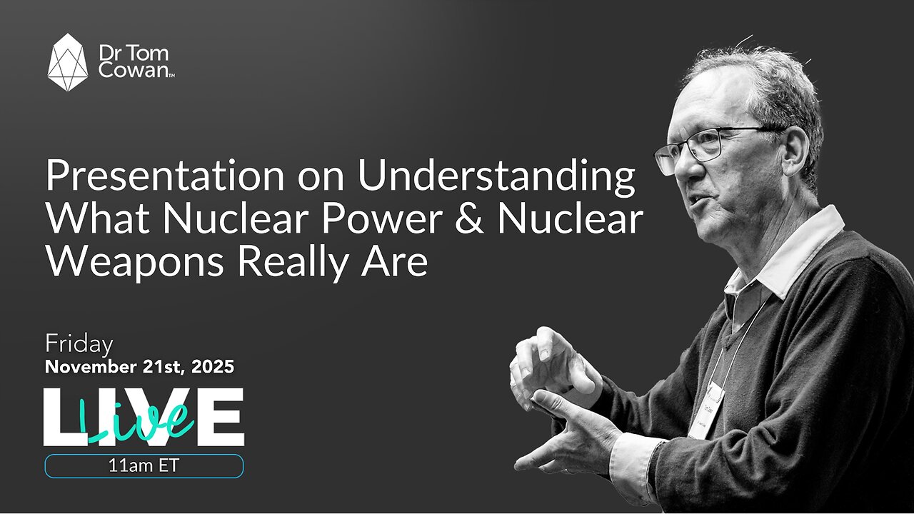 Presentation on Understanding What Nuclear Power & Nuclear Weapons Really Are - 11/22/25
