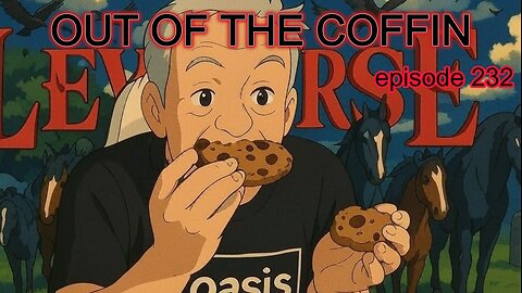 Out Of the Coffin episode 232 WE'RE BACK BABY with Joe Conte
